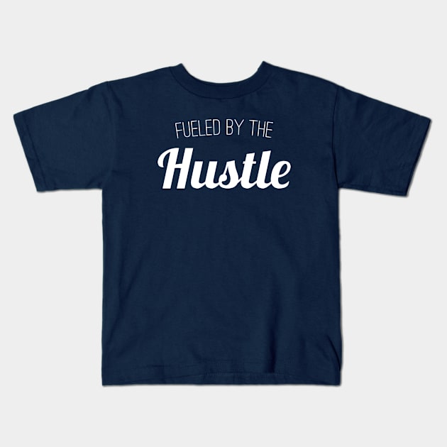 Fueled By the Hustle Kids T-Shirt by MikeTandy